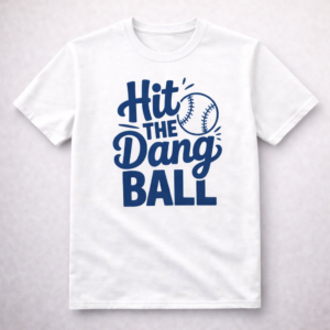 Hit The Dang Ball T-Shirt