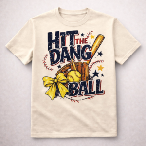 Hit The Dang Ball Baseball T-Shirt